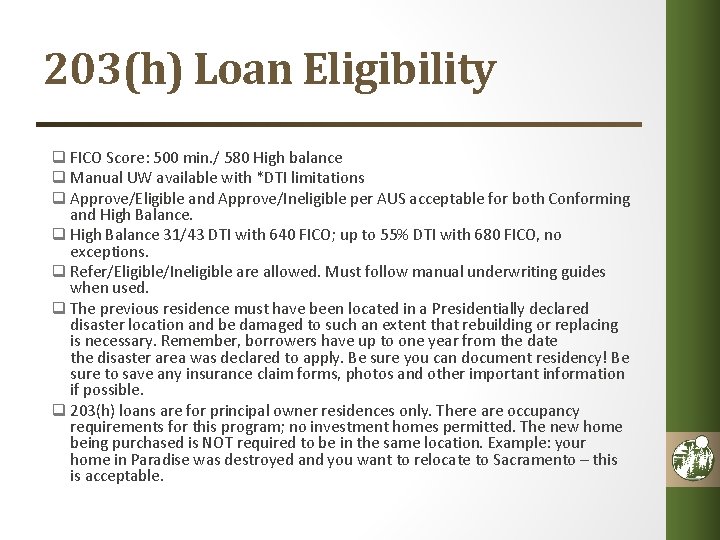 203(h) Loan Eligibility q FICO Score: 500 min. / 580 High balance q Manual