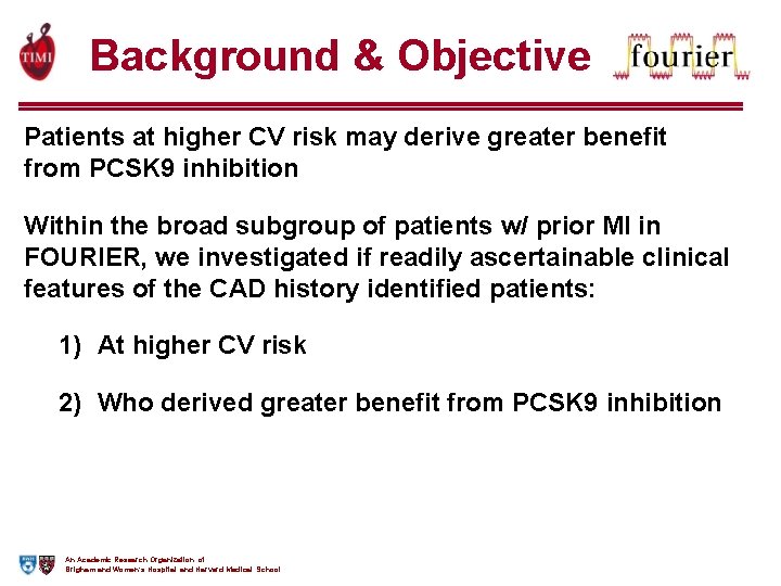 Background & Objective Patients at higher CV risk may derive greater benefit from PCSK