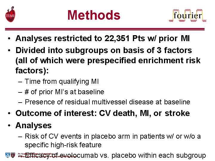 Methods • Analyses restricted to 22, 351 Pts w/ prior MI • Divided into