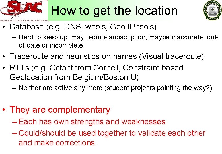 How to get the location • Database (e. g. DNS, whois, Geo IP tools)