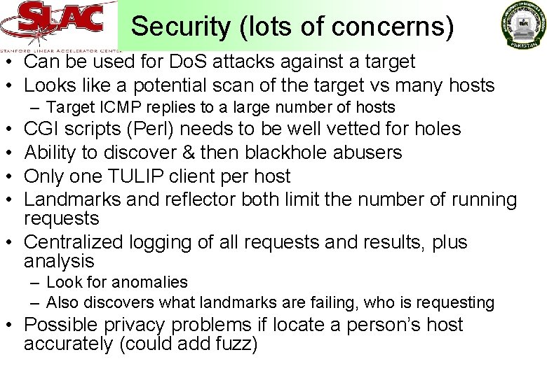 Security (lots of concerns) • Can be used for Do. S attacks against a