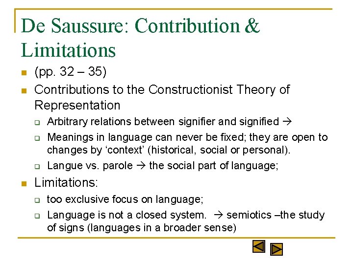 De Saussure: Contribution & Limitations n n (pp. 32 – 35) Contributions to the