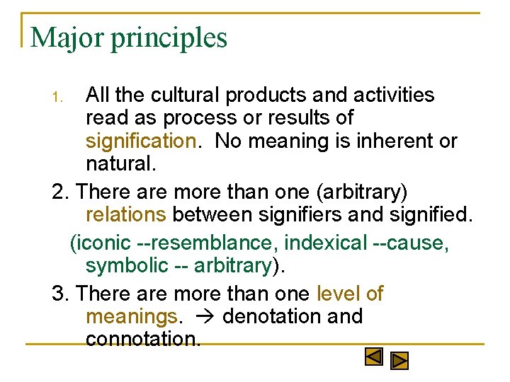 Major principles All the cultural products and activities read as process or results of