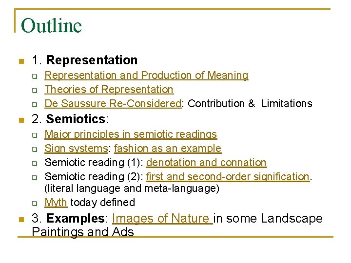 Outline n 1. Representation q q q n 2. Semiotics: q q q n