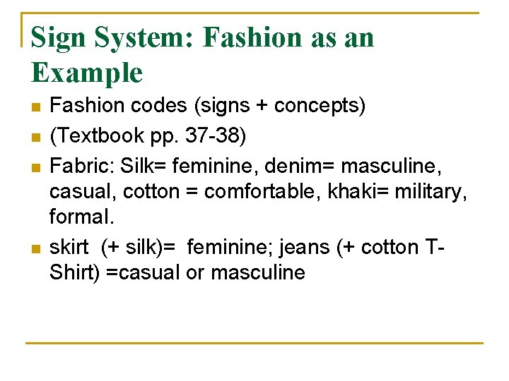 Sign System: Fashion as an Example n n Fashion codes (signs + concepts) (Textbook