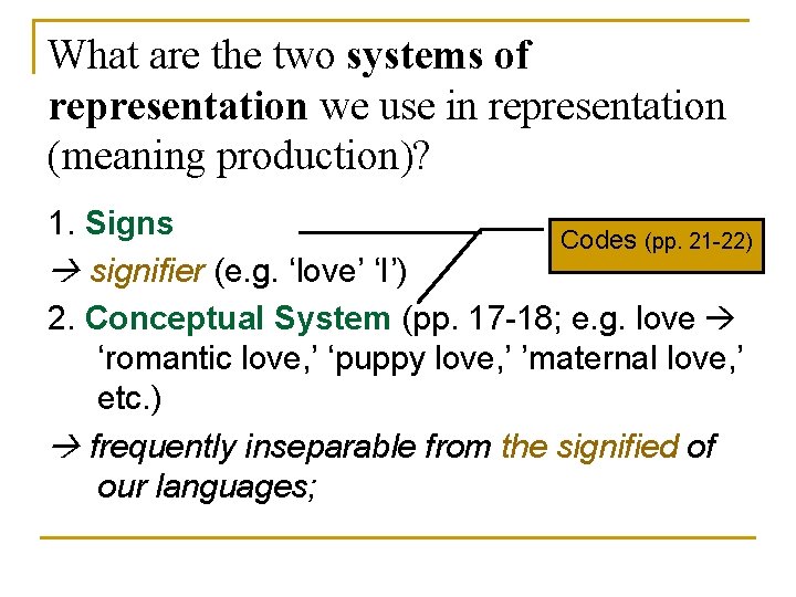 What are the two systems of representation we use in representation (meaning production)? 1.