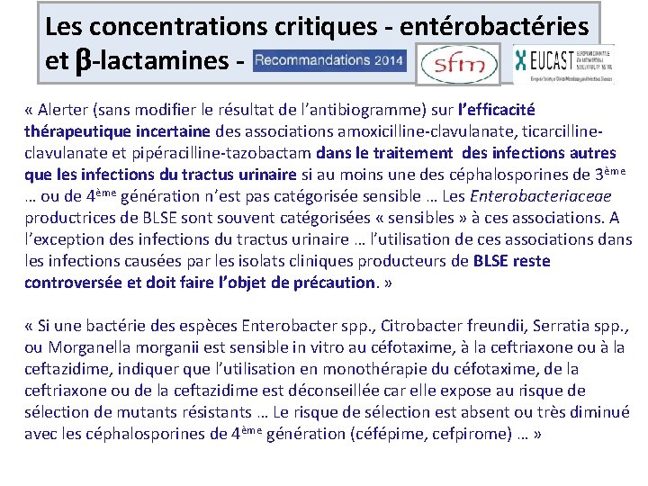 Les concentrations critiques - entérobactéries et b-lactamines « Alerter (sans modifier le résultat de