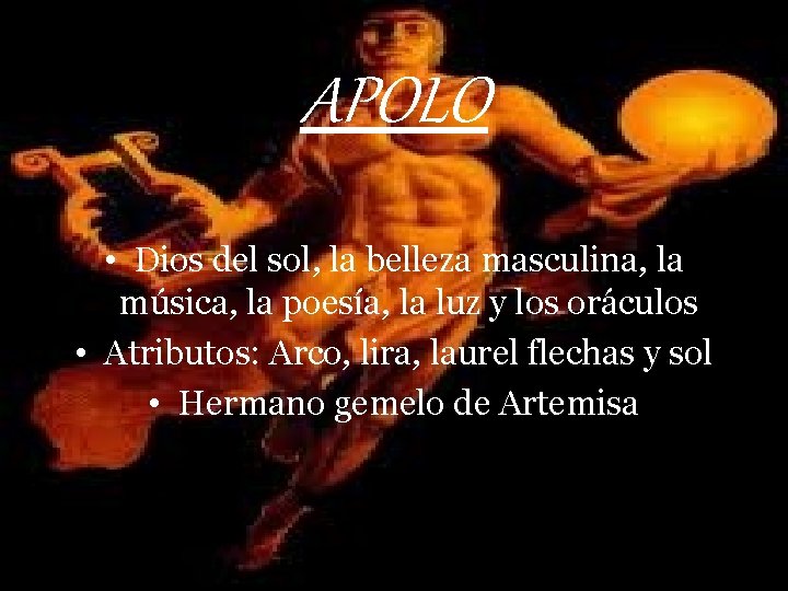 APOLO • Dios del sol, la belleza masculina, la música, la poesía, la luz