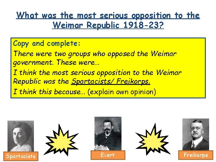 What was the most serious opposition to the Weimar Republic 1918 -23? Copy and