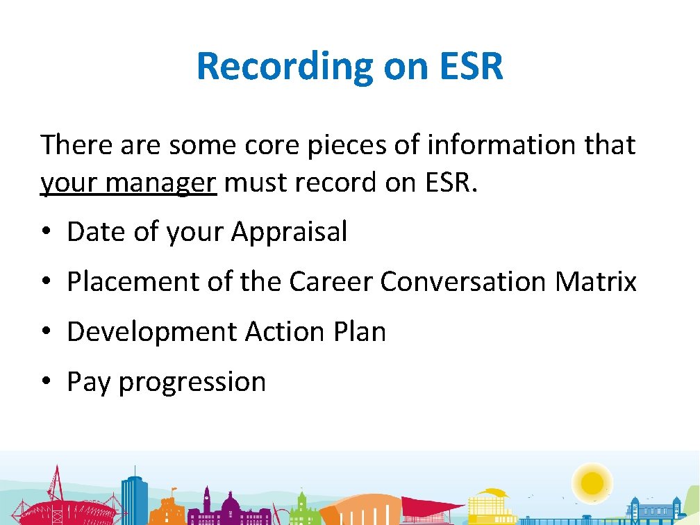 Recording on ESR There are some core pieces of information that your manager must