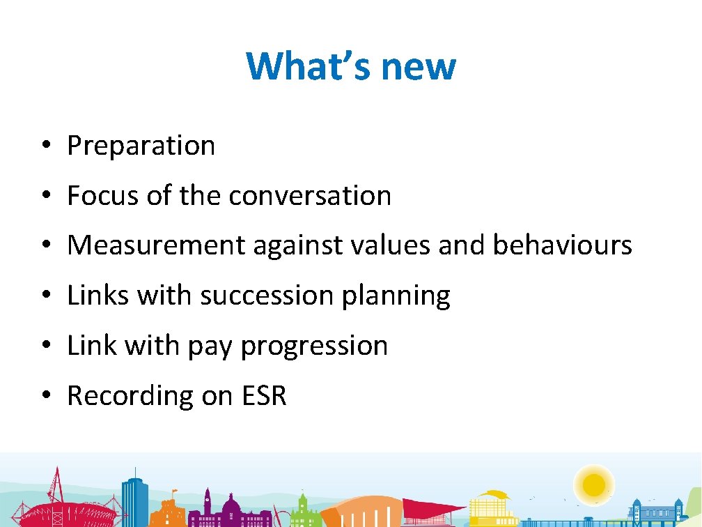 What’s new • Preparation • Focus of the conversation • Measurement against values and