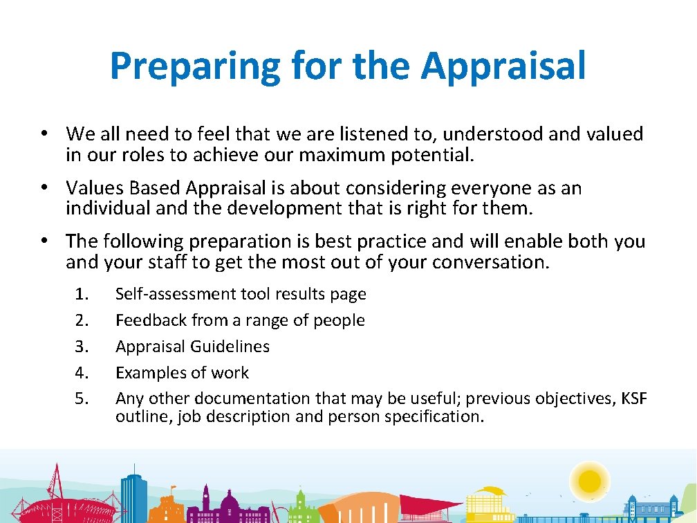 Preparing for the Appraisal • We all need to feel that we are listened