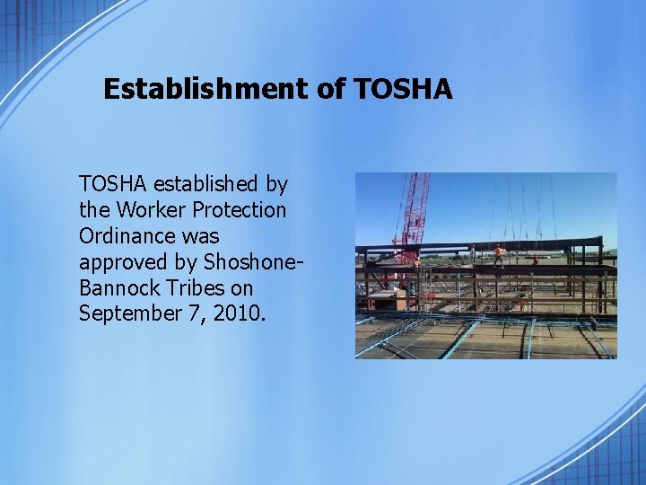 Establishment of TOSHA established by the Worker Protection Ordinance was approved by Shoshone. Bannock