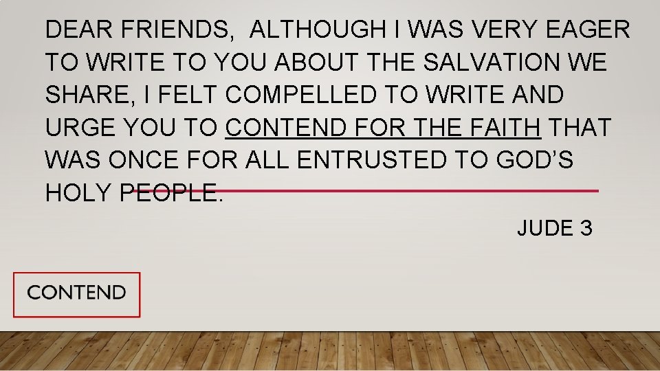 DEAR FRIENDS, ALTHOUGH I WAS VERY EAGER TO WRITE TO YOU ABOUT THE SALVATION