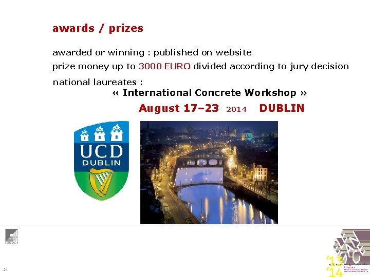 awards / prizes awarded or winning : published on website prize money up to