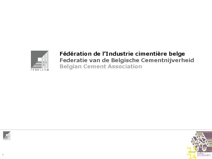 Fédération de l’Industrie cimentière belge Federatie van de Belgische Cementnijverheid Belgian Cement Association 2