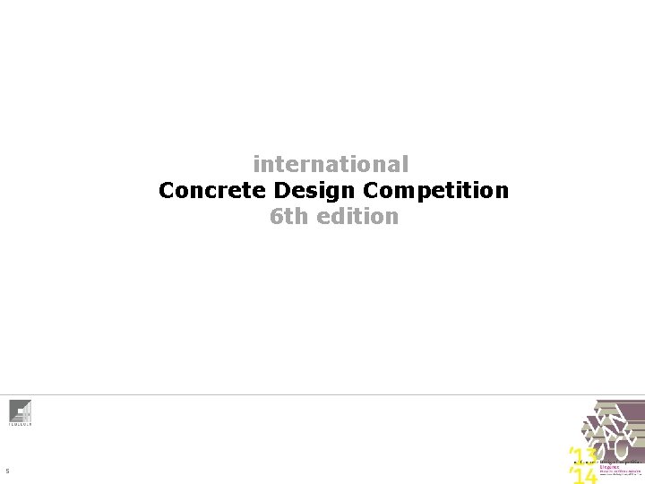 international Concrete Design Competition 6 th edition 5 