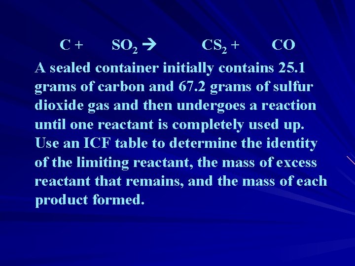 C+ SO 2 CS 2 + CO A sealed container initially contains 25. 1