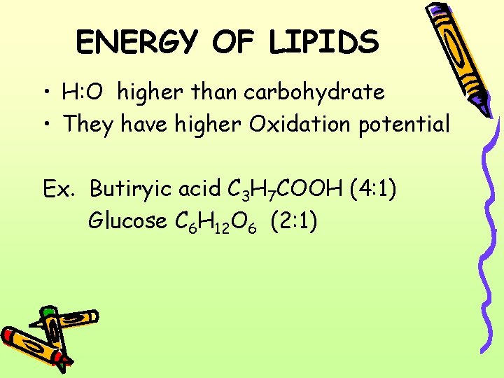 ENERGY OF LIPIDS • H: O higher than carbohydrate • They have higher Oxidation