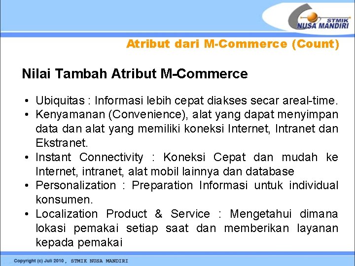 Atribut dari M-Commerce (Count) Nilai Tambah Atribut M-Commerce • Ubiquitas : Informasi lebih cepat