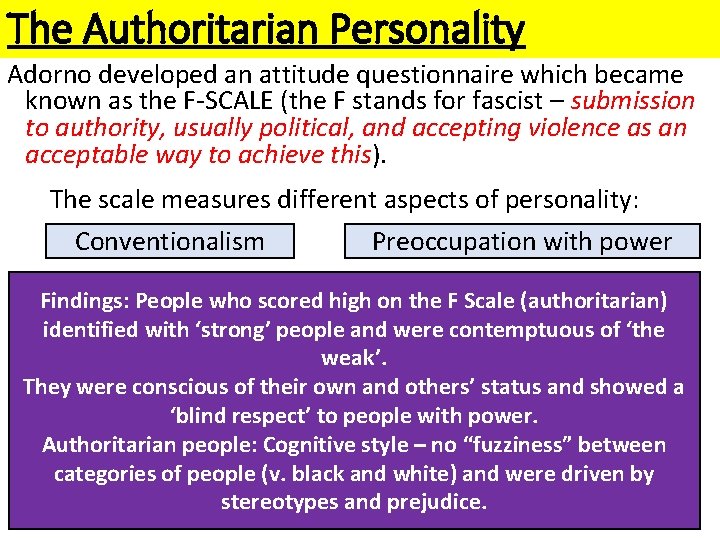 The Authoritarian Personality Adorno developed an attitude questionnaire which became known as the F-SCALE The Authoritarian Personality Adorno developed an attitude questionnaire which became known as the F-SCALE