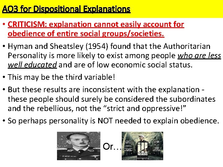 AO 3 for Dispositional Explanations • CRITICISM: explanation cannot easily account for obedience of