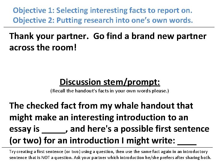 Objective 1: Selecting interesting facts to report on. Objective 2: Putting research into one’s