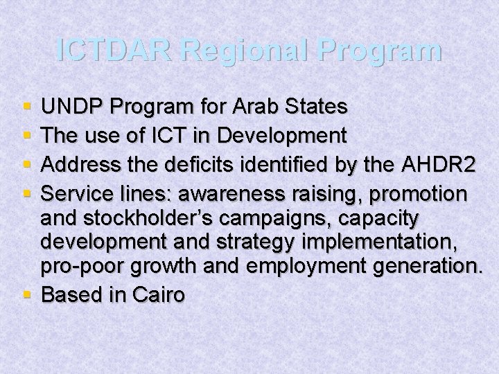 ICTDAR Regional Program § § UNDP Program for Arab States The use of ICT