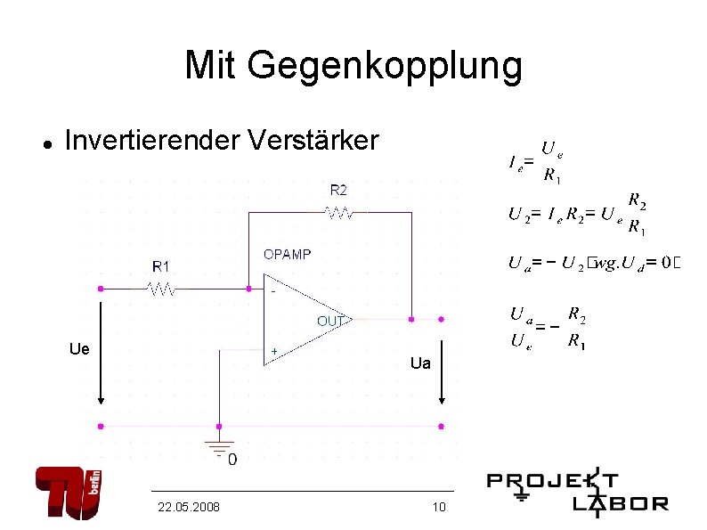 Mit Gegenkopplung Invertierender Verstärker Ue Ua 22. 05. 2008 10 