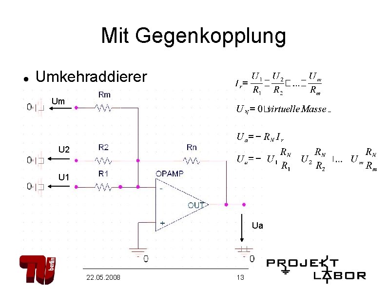 Mit Gegenkopplung Umkehraddierer Um U 2 U 1 Ua 22. 05. 2008 13 