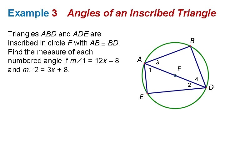 Example 3 Angles of an Inscribed Triangles ABD and ADE are inscribed in circle