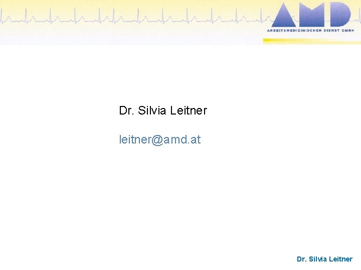 Dr. Silvia Leitner leitner@amd. at Dr. Silvia Leitner 