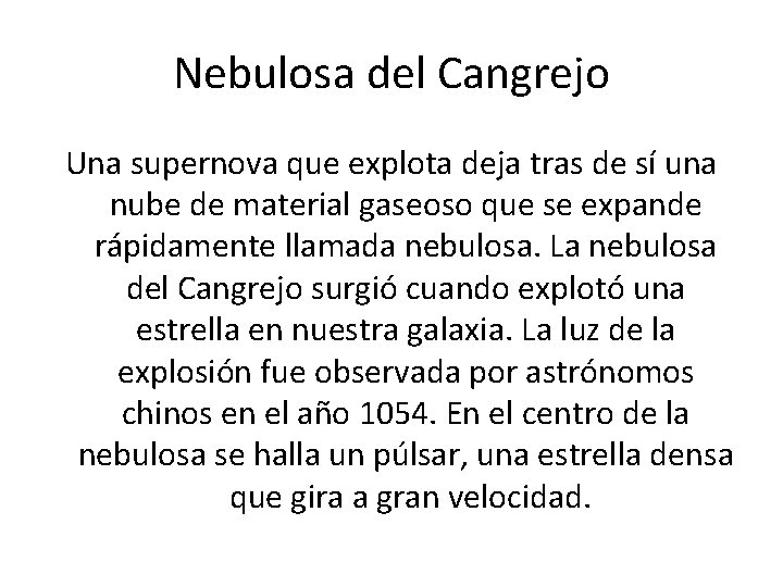 Nebulosa del Cangrejo Una supernova que explota deja tras de sí una nube de