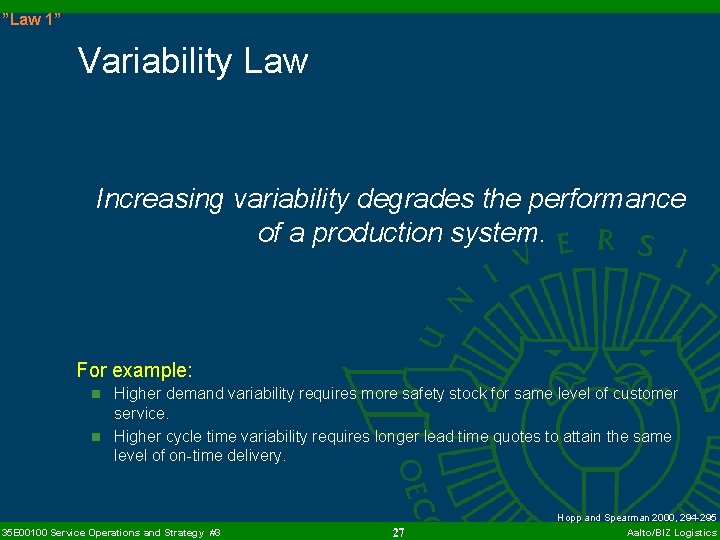 ”Law 1” Variability Law Increasing variability degrades the performance of a production system. For