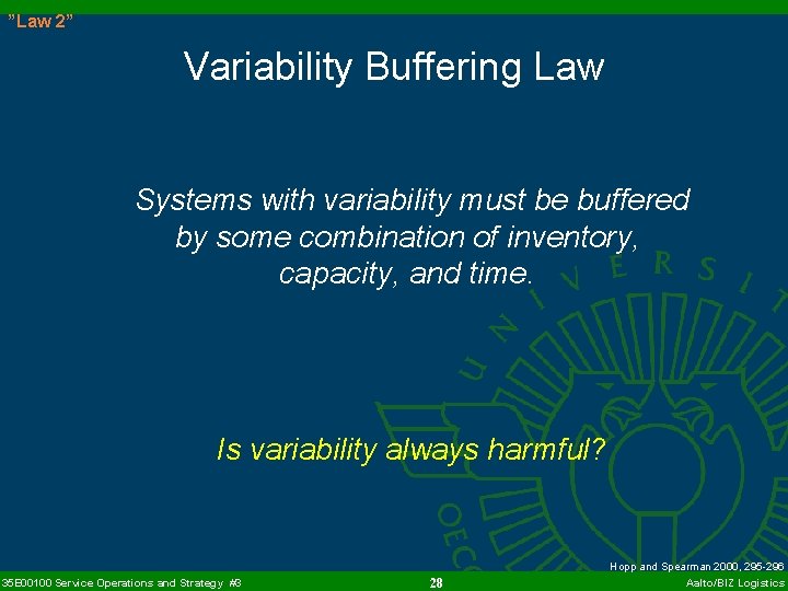 ”Law 2” Variability Buffering Law Systems with variability must be buffered by some combination