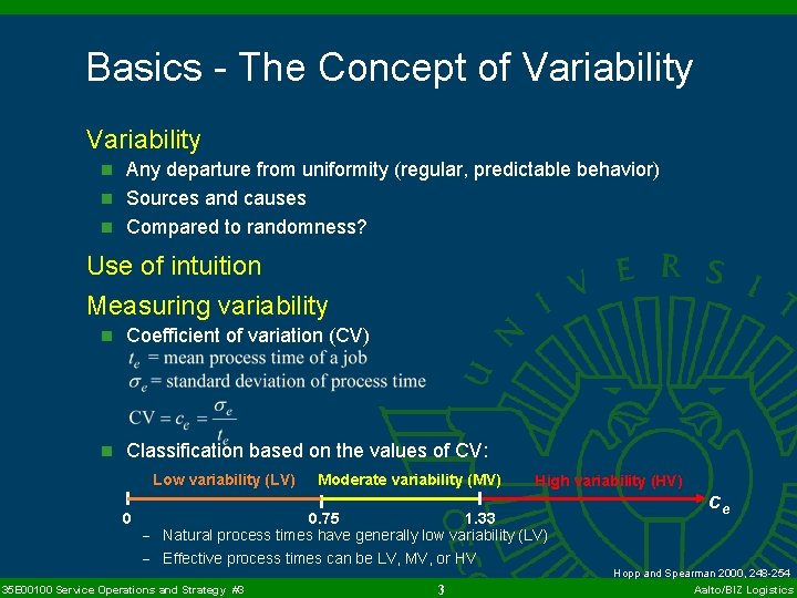 Basics - The Concept of Variability n Any departure from uniformity (regular, predictable behavior)