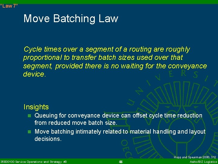 ”Law 7” Move Batching Law Cycle times over a segment of a routing are