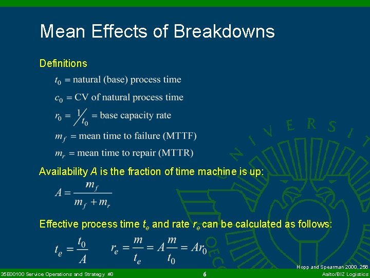 Mean Effects of Breakdowns Definitions Availability A is the fraction of time machine is