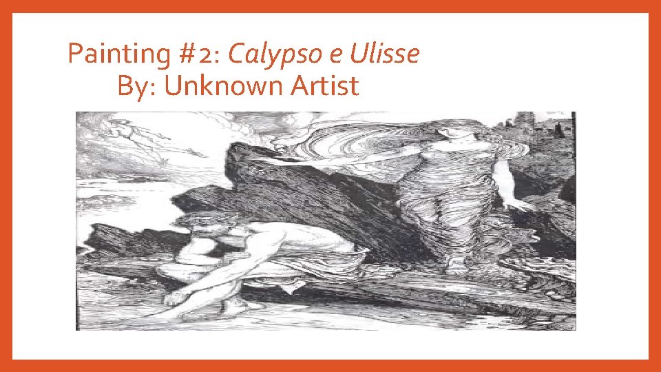 Painting #2: Calypso e Ulisse By: Unknown Artist 