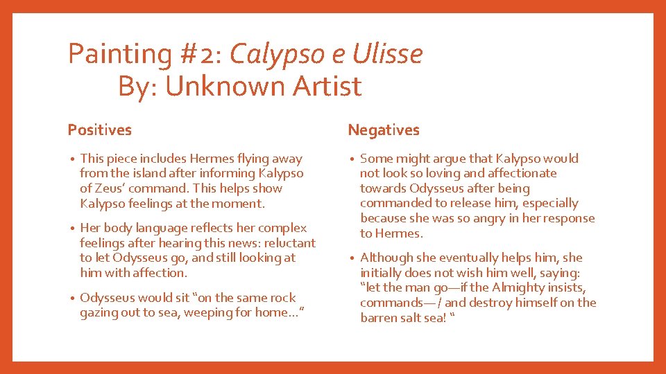 Painting #2: Calypso e Ulisse By: Unknown Artist Positives • This piece includes Hermes