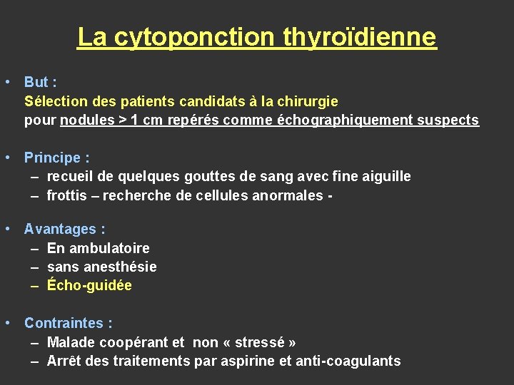 La cytoponction thyroïdienne • But : Sélection des patients candidats à la chirurgie pour