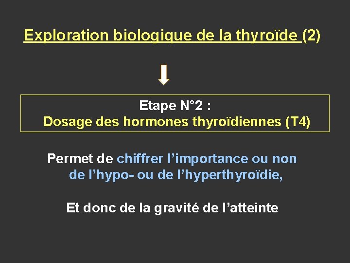 Exploration biologique de la thyroïde (2) Etape N° 2 : Dosage des hormones thyroïdiennes