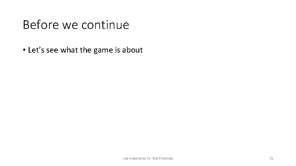 Before we continue • Let’s see what the game is about Lab material by Before we continue • Let’s see what the game is about Lab material by