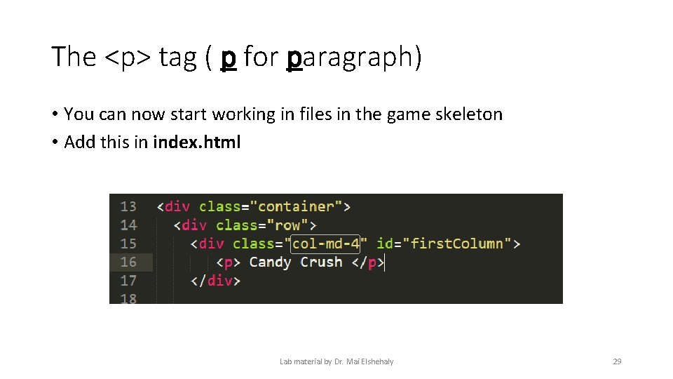 The <p> tag ( p for paragraph) • You can now start working in The <p> tag ( p for paragraph) • You can now start working in