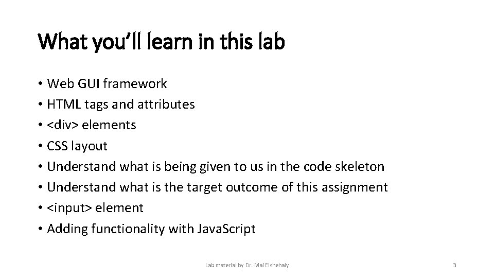What you’ll learn in this lab • Web GUI framework • HTML tags and What you’ll learn in this lab • Web GUI framework • HTML tags and