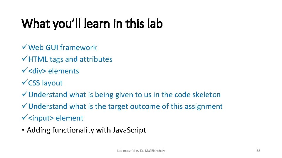What you’ll learn in this lab üWeb GUI framework üHTML tags and attributes ü<div> What you’ll learn in this lab üWeb GUI framework üHTML tags and attributes ü<div>