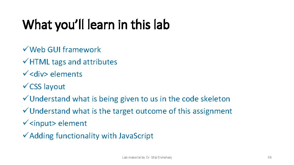 What you’ll learn in this lab üWeb GUI framework üHTML tags and attributes ü<div> What you’ll learn in this lab üWeb GUI framework üHTML tags and attributes ü<div>
