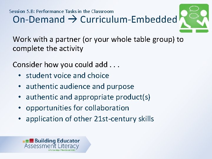 Session 5. B: Performance Tasks in the Classroom On-Demand Curriculum-Embedded Work with a partner
