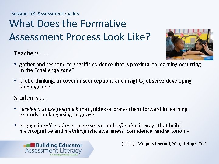 Session 6 B: Assessment Cycles What Does the Formative Assessment Process Look Like? Teachers.