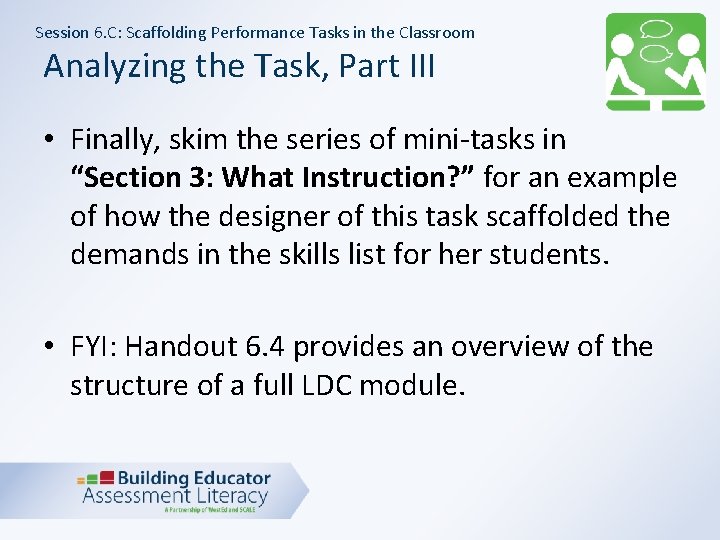 Session 6. C: Scaffolding Performance Tasks in the Classroom Analyzing the Task, Part III